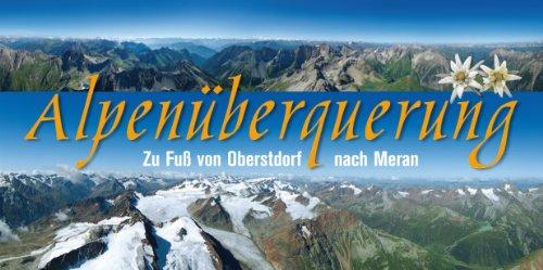 Alpenüberquerung Oberstdorf-Meran: Auf dem Panoramaweg der Bergführer