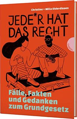 Jede*r hat das Recht: Fakten, Fälle und Gedanken zum Grundgesetz | Sachbuch über Grundrechte ab 12