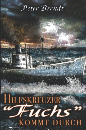 Hilfskreuzer "Fuchs" kommt durch: Weltkriegs-Thriller über die Feindfahrten eines deutschen Handelsstörers im Seekrieg