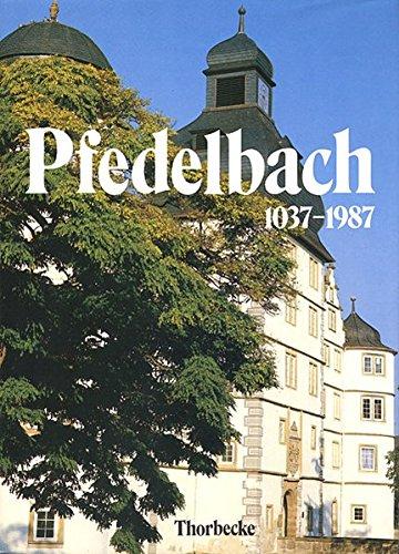 Pfedelbach 1037-1987: Aus Geschichte und Gegenwart (Forschungen aus Württembergisch Franken, Band 30)