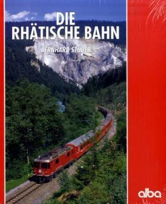 Die Rhätische Bahn: Eisenbahn-Marathon in den Schweizer Alpen