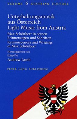 Light Music from Austria: Reminiscences and Writings of Max Schonherr/Unterhaltungsmusik Aus Osterreich : Max Schonherr in Seinen Erinnerungen Und S (Austrian Culture)