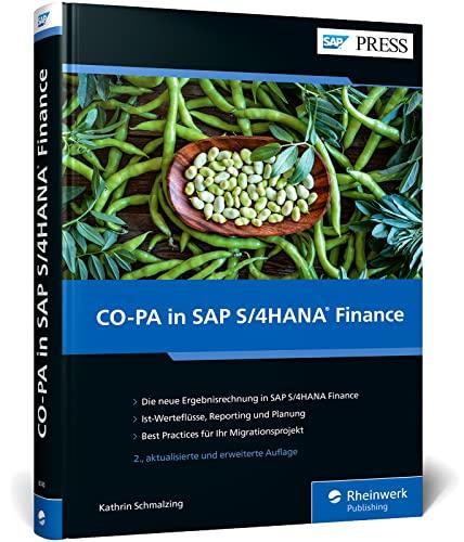 CO-PA in SAP S/4HANA Finance: Ihr praxisnaher Leitfaden – Ergebnisrechnung mit SAP S/4HANA erfolgreich implementieren. Aktuell zu Release 2021 (SAP PRESS)