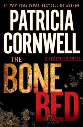 The Bone Bed (A Scarpetta Novel)