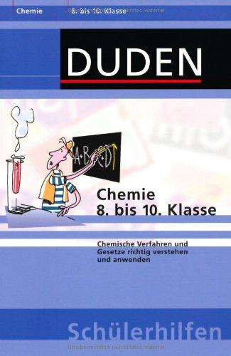 Chemie 8. bis 10. Klasse: Chemische Verfahren und Gesetze richtig verstehen und anwenden