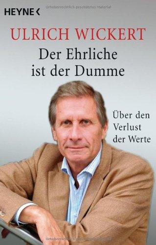 Der Ehrliche ist der Dumme: über den Verlust der Werte