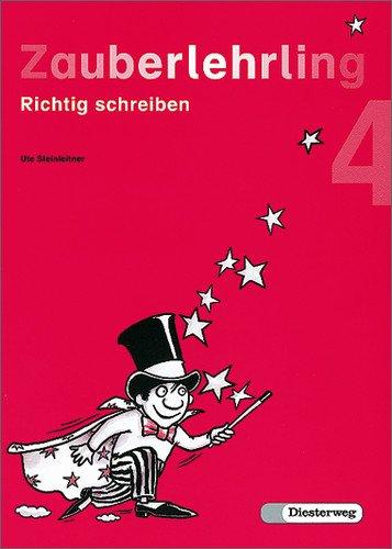 Zauberlehrling. Richtig schreiben: Zauberlehrling: Arbeitsheft 4 Ausgabe BY