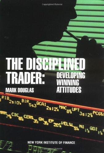 The Disciplined Trader: Developing Winning Attitudes