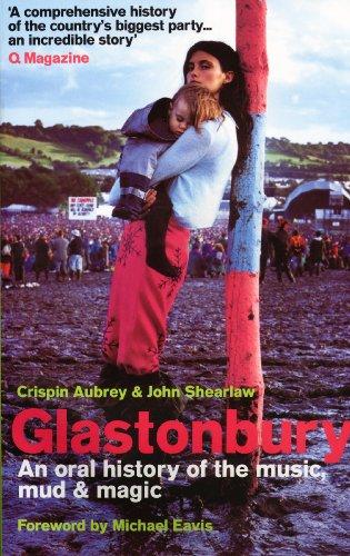 Glastonbury Festival Tales: An Oral History of the Music, Mud and Magic