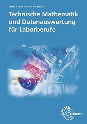 Technische Mathematik und Datenauswertung für Laborberufe