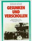 Gesunken und verschollen. Menschen- und Schiffsschicksale Ostsee 1945