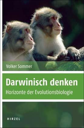 Darwinisch denken: Horizonte in der Evolutionsbiologie