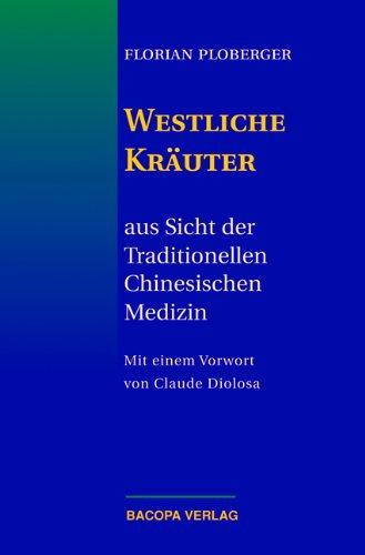 Westliche Kräuter aus Sicht der Traditionellen Chinesischen Medizin