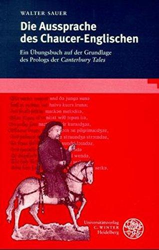 Die Aussprache des Chaucer-Englischen: Ein Übungsbuch auf der Grundlage des Prologs der Canterbury Tales (Sprachwissenschaftliche Studienbücher)