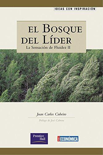 El bosque del líder : la sensación de fluidez II (Ideas con inspiración)