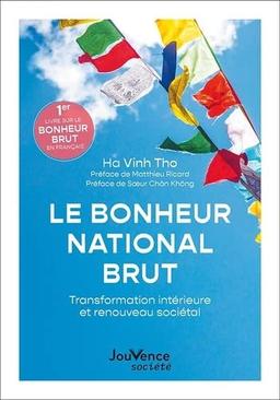 Le bonheur national brut : transformation intérieure et renouveau sociétal