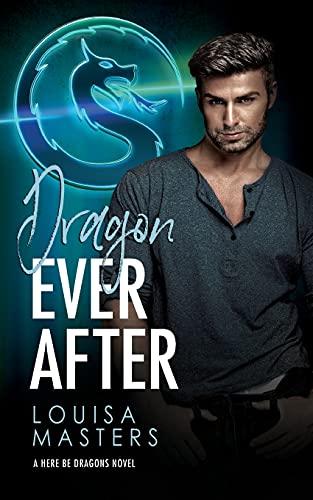 Dragon Ever After (Here Be Dragons, Band 1)