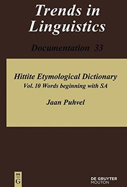 Jaan Puhvel: Hittite Etymological Dictionary: Words beginning with SA (Trends in Linguistics. Documentation [TiLDOC], Band 33)