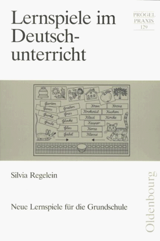 Lernspiele im Deutschunterricht. Neue Lernspiele für die Grundschule