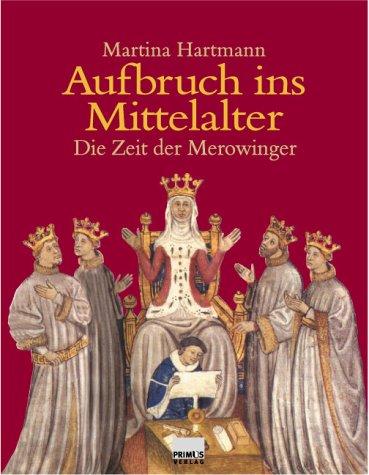 Aufbruch ins Mittelalter. Die Zeit der Merowinger.