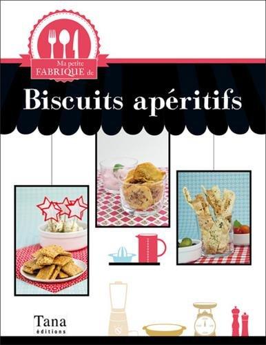 Ma petite fabrique de biscuits apéritifs