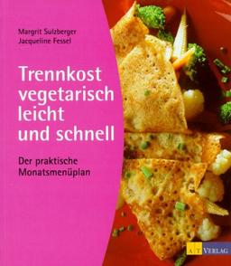 Trennkost vegetarisch - leicht und schnell