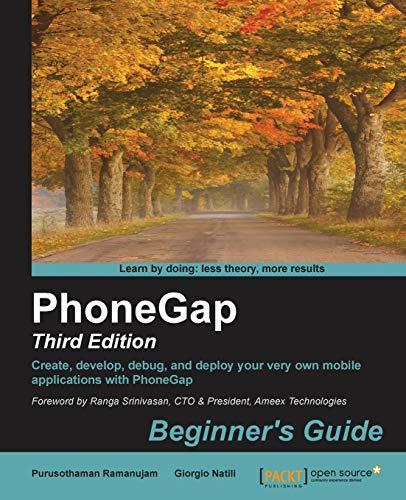 PhoneGap: Beginner's Guide - Third Edition: Create, develop, debug, and deploy your very own mobile applications with PhoneGap (English Edition)