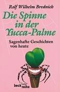 Die Spinne in der Yucca-Palme: Sagenhafte Geschichten von heute