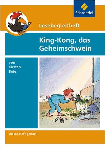 Lesebegleithefte zu Ihrer Klassenlektüre: Lesebegleitheft zum Titel King-Kong, das Geheimschwein von Kirsten Boie: Einzelheft