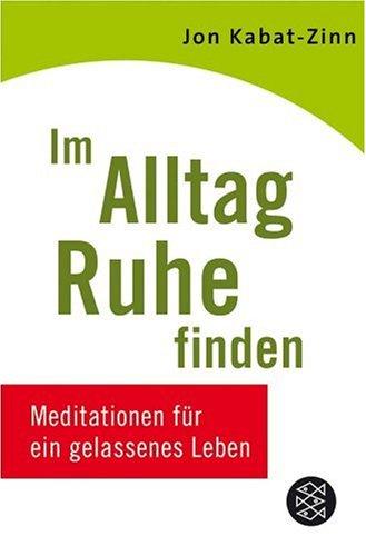 Im Alltag Ruhe finden: Meditationen für ein gelassenes Leben