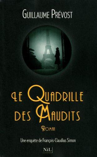 Une enquête de François-Claudius Simon. Le quadrille des maudits