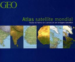 Atlas satellite mondial : toute la Terre en cartes et images satellite