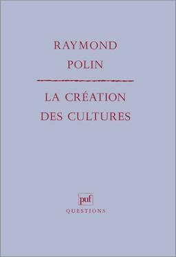 La Création des cultures : d'une philosophie de l'histoire à une philosophie des cultures