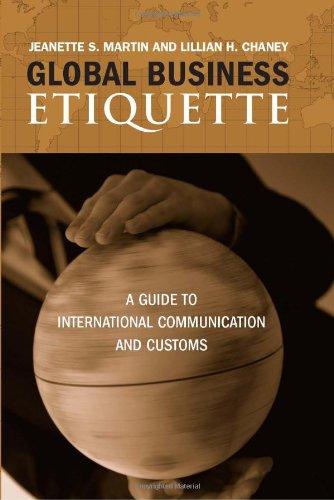 Global Business Etiquette: A Guide to International Communication And Customs