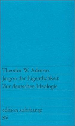 Jargon der Eigentlichkeit: Zur deutschen Ideologie