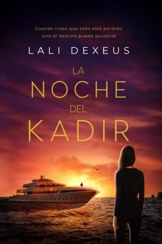 LA NOCHE DEL KADIR: Cuando crees que todo está perdido, solo el destino puede ayudarte