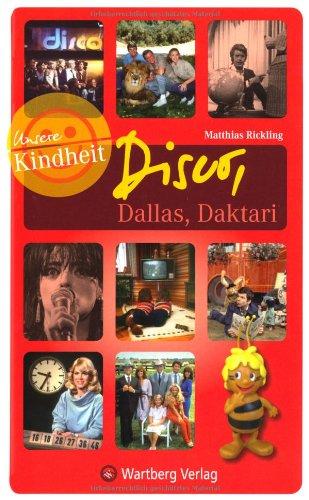 Unsere Kindheit - Disco, Dallas, Daktari - Faszination Fernsehen, Band 2