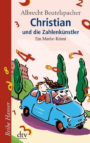 Christian und die Zahlenkünstler: Ein Mathe-Krimi