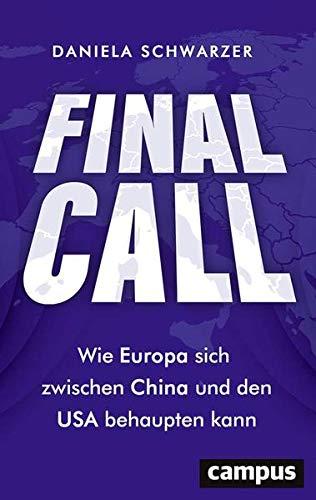 Final Call: Wie Europa sich zwischen China und den USA behaupten kann