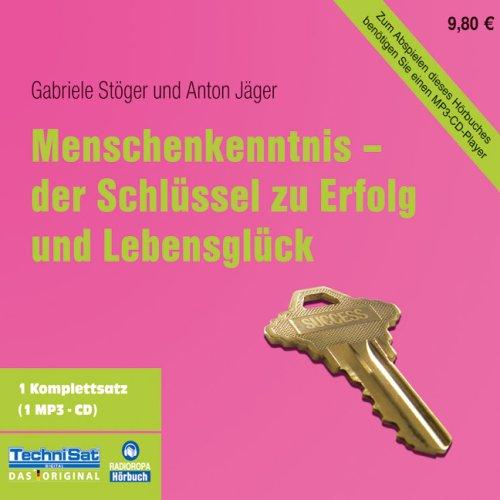 Menschenkenntnis - der Schlüssel zu Erfolg und Lebensglück (1 MP3 CD)