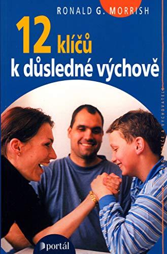 12 klíčů k důsledné výchově (2003)