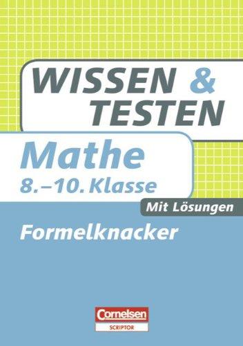 Wissen und Testen - Mathematik: 8.-10. Schuljahr - Formelknacker: Buch mit Lösungen