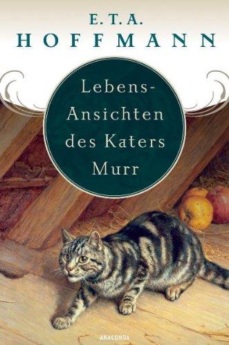 Lebens-Ansichten des Katers Murr. Nebst fragmentischer Biographie des Kapellmeisters Johann Kreisler in zufälligen Makulaturblättern