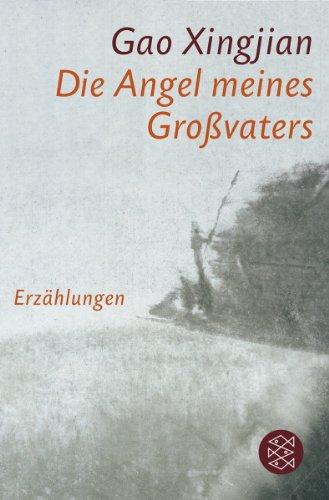 Die Angel meines Großvaters: Erzählungen