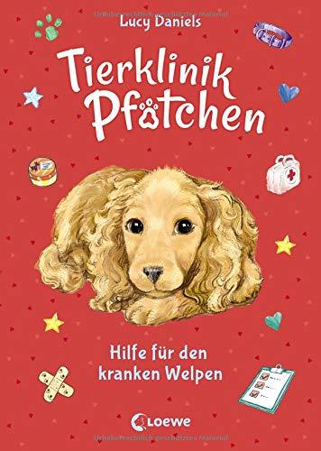 Tierklinik Pfötchen 4 - Hilfe für den kranken Welpen: Kinderbuch ab 7 Jahre