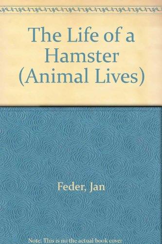 The Life of a Hamster (Animal Lives S.)