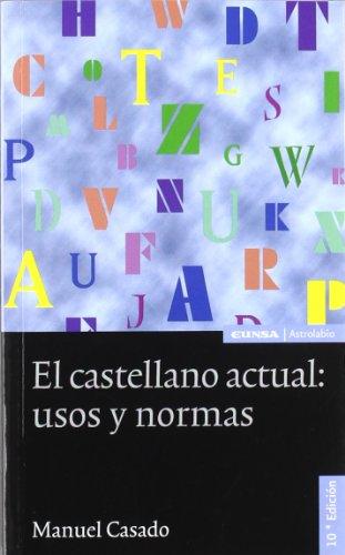 El castellano actual : uso y normas (Astrolabio lengua y literatura)