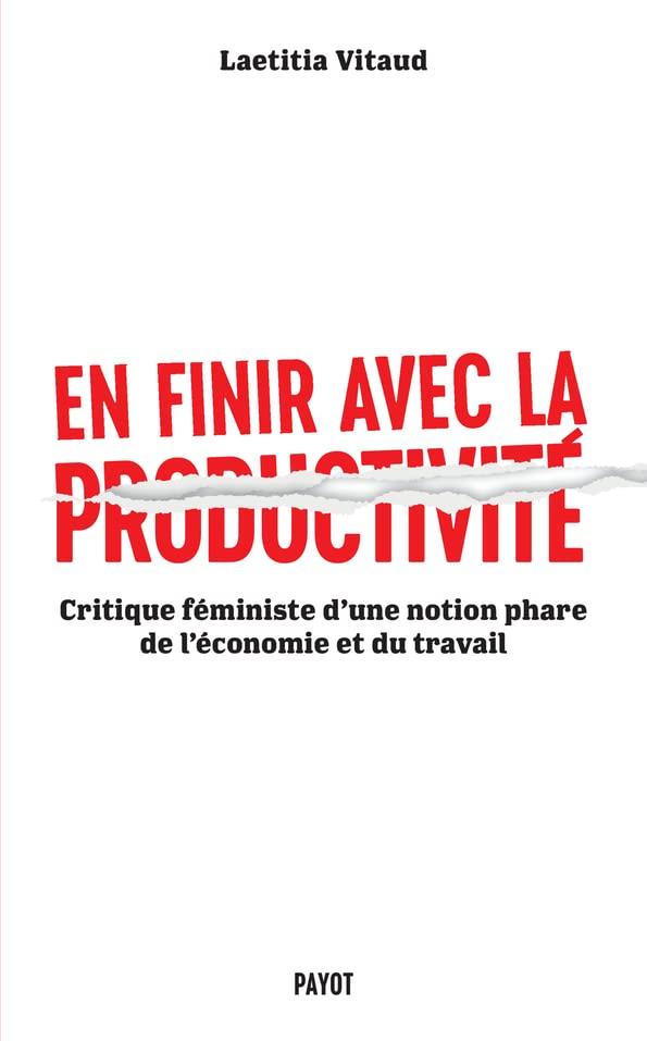 En finir avec la productivité : critique féministe d'une notion phare de l'économie et du travail