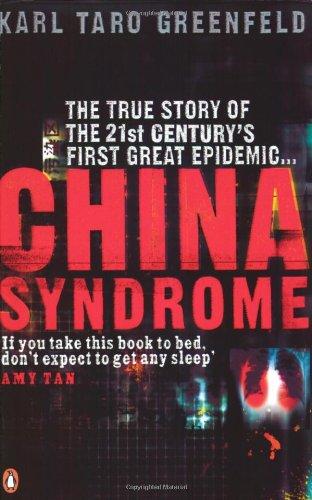 China Syndrome: The True Story of the 21st Century's First Great Epidemic