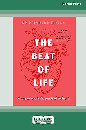 The Beat of Life: A surgeon reveals the secrets of the heart [Large Print 16pt]